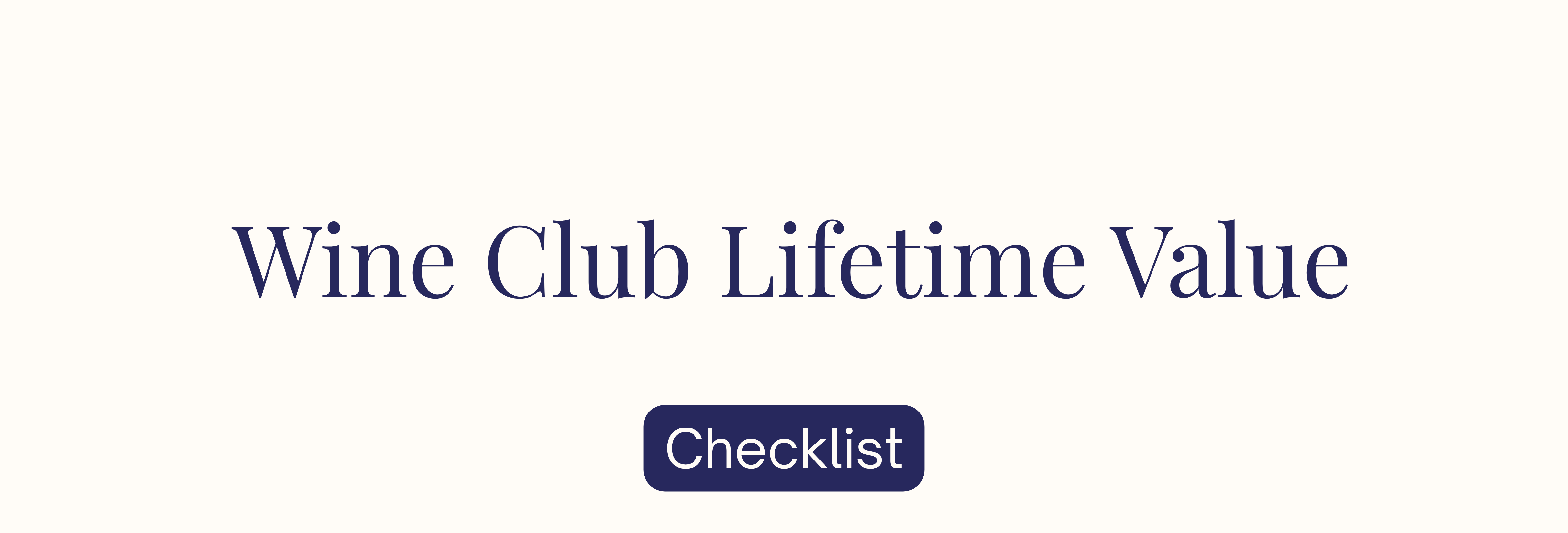 Wine Club Lifetime Value 